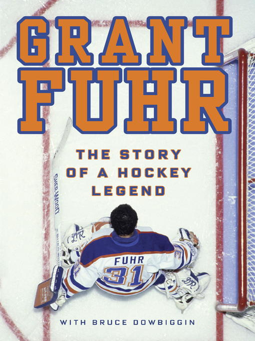 Title details for Grant Fuhr by Grant Fuhr - Available